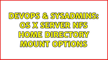 DevOps & SysAdmins: OS X Server NFS home directory mount options (2 Solutions!!)