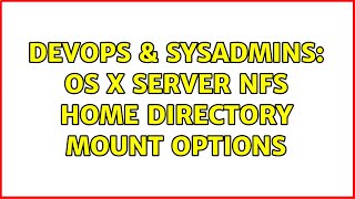 DevOps & SysAdmins: OS X Server NFS home directory mount options (2 Solutions!!)