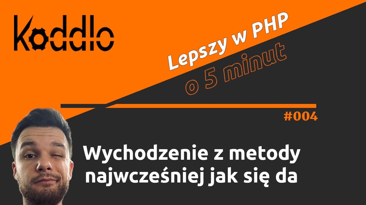 Wychodzenie z metody najwcześniej jak się da - Lepszy w PHP o 5 minut #004
