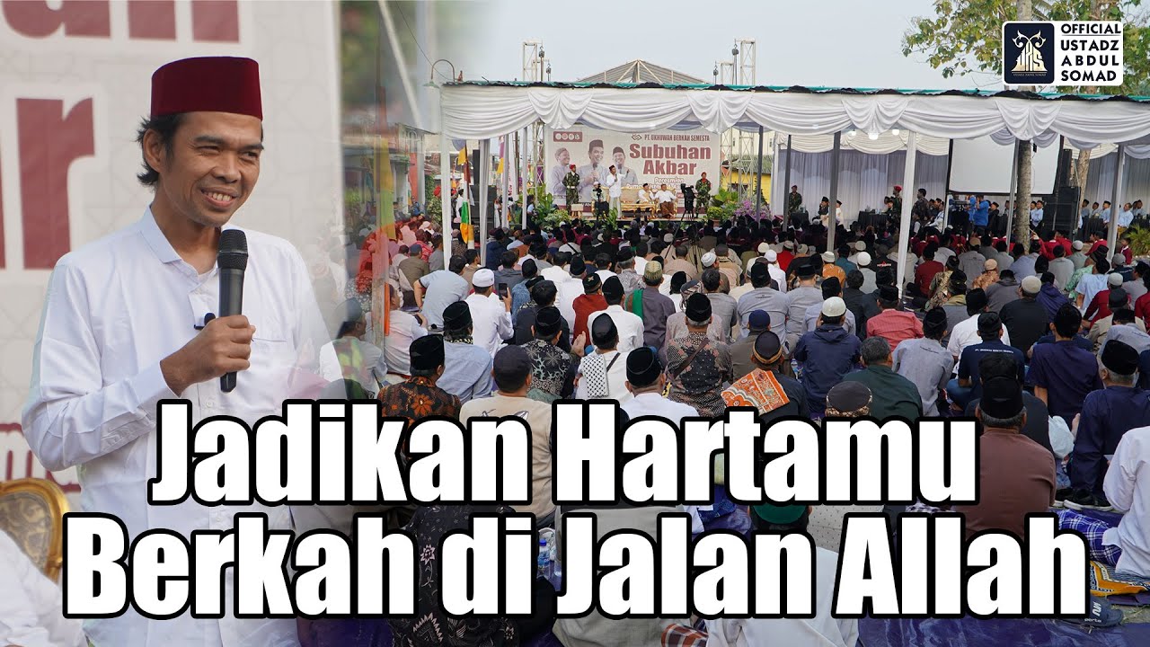 Jadikan Hartamu Berkah di Jalan Allah | Ustadz Abdul Somad