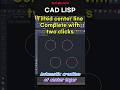 [CAD LISP] Inclined centerlines, neatly drawn with a click!
