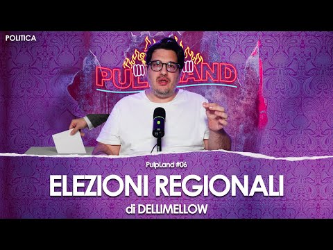 DELLI docet - Regional Elections. | PulpLand #06