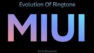 Evolution Of Ringtone MIUI 5 - 12 Xiaomi || Tech Ringtone