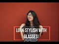 How to look stylish with Glasses!|Sejal Kumar