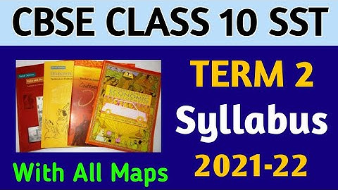 Must Watch! CLASS 10 SST Term 2 Syllabus 2021 22  | Social Science Class 10 Syllabus Term 2