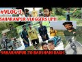 Vlog 3 saharanpur to baadshahi bagh  saharanpur vloggers up11