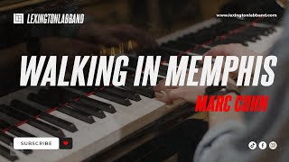 Walking in Memphis (Marc Cohn) | Lexington Lab Band chords