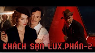 Khách Sạn Lux  | TẬP 2 | PHIM ĐIỆN ẢNH THUYẾT MINH HAY NHẤT 2025