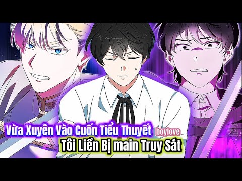 Truyện Mới | Vừa Xuyên Vào Cuốn Tiểu Thuyết Tôi Liền Bị Nhân Vật Chính Truy Sát| Review Truyện Tranh - youtube