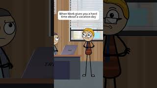 When work gives you a hard time about a vacation day #animation #fpy #work #worklife