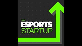 The Esports Startup Podcast: Special Guest - Tim Sevenhuysen