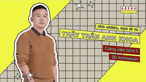 Arena Vlog: Vào Arena, học gì ta: SEM 5 - 3D Animation | Arena Multimedia