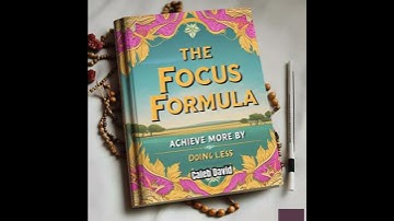 Focus Formula: Achieve More by Doing Less - Caleb David
