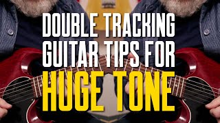 HUGE Guitar Tones With Double-Tracking