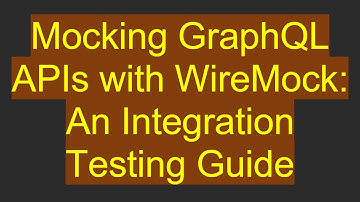 Mocking GraphQL APIs with WireMock: An Integration Testing Guide