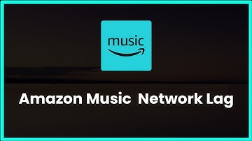 Amazon Music Network Lag Issue Android & Ios - 2023 - Fix