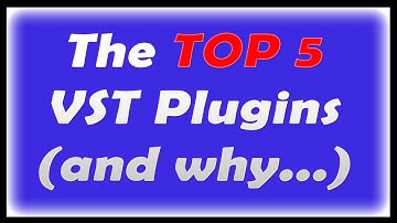 The Top 5 VST Plugins (And Why!)