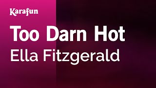 Video thumbnail of "Too Darn Hot - Ella Fitzgerald | Karaoke Version | KaraFun"