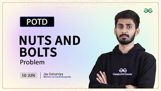 POTD- 10/06/2024 | Nuts and Bolts Problem | Problem of the Day | GeeksforGeeks Practice