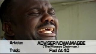 Fool At 40 by Adviser Nowamagbe - Latest Benin Music Video