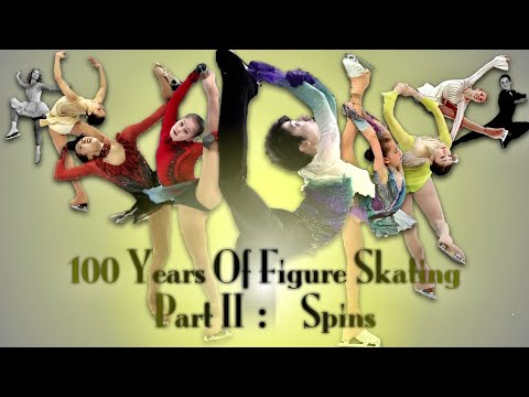 Spins on ice - upright, sit, layback, Biellmann, donut, camel | 100 years of figure skating Ep 2