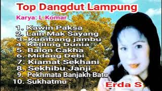 Top Dangdut Lampung - karya L.Komar - Erda S