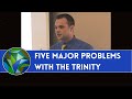 Five Major Problems With The Trinity | Sean Finnegan