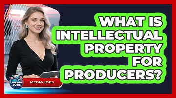 What Is Intellectual Property For Producers?