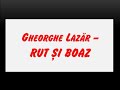 🔊Gheorghe Lazar - Rut si Boaz