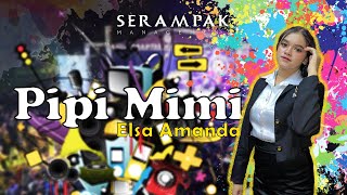 PIPI MIMI Cover Elsa Amanda | SERAMPAK MENGHIBUR X DUTA BOSS MUDA
