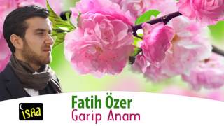 Fatih Özer Garip Anam Resimi