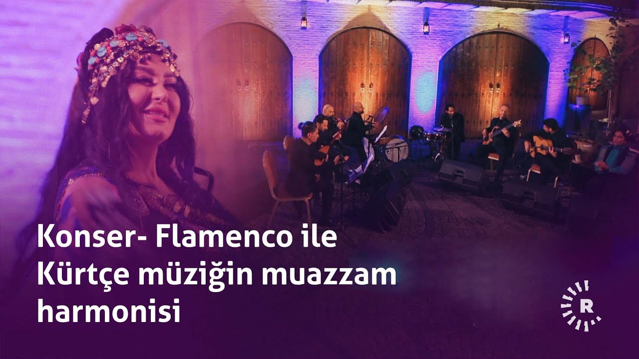 Flamenco ile Kürtçe müziğin muazzam harmonisi