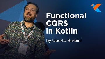 KotlinConf 2018 - Functional CQRS in Kotlin by Uberto Barbini