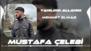 Mehmet Elmas - Yanıldım Allahım ( Mustafa Çelebi Remix) Resimi