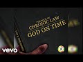 Chronic Law - God On Time (Official Audio)