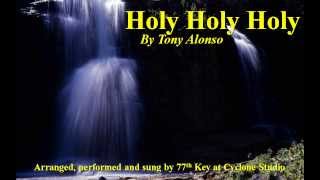 Video thumbnail of "Holy Holy by Tony Alonso"