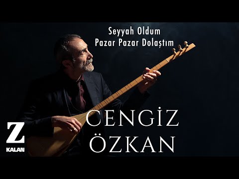 Cengiz Özkan - Seyyah Oldum Pazar Pazar Dolaştım I Bir Çift Selam © 2019 Z Müzik