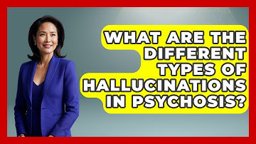 What Are The Different Types Of Hallucinations In Psychosis? - Schizophrenia Support Network