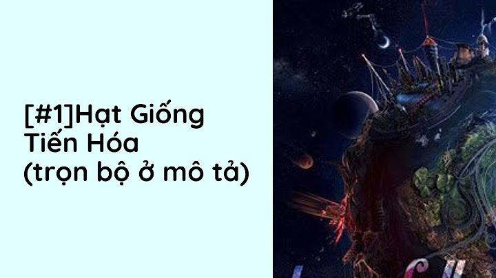 Doc truyen hat giong tien hóa luận lê năm 2024