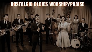 Oldies Worship That Lifts the Spirit | Old School Worship