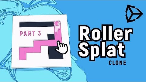 Create Roller Splat game - Unity tutorial [ Part 3 ]