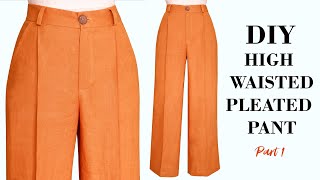 How To Make High Waisted Wide Leg Pant | DIY High Waist Pleated Linen Pant (Part 1)