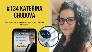 134  Kateřina Chudová   Top Tips for using AI to Study Legal English (Interview)