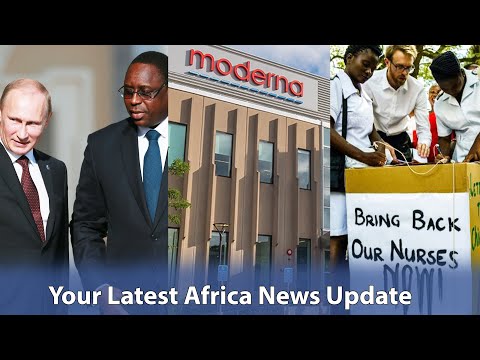 AU Chairperson holds Negotiation with Putin, Moderna Opens Shop in Africa, UK Steals Zimbabwe Nurses