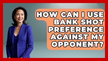 How Can I Use Bank Shot Preference Against My Opponent? - Billiards Hustlers