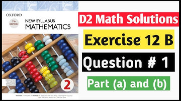 Exercise 12 B Question no 1 Part (a) & Part (b) Oxford New Syllabus Maths ||Chapter 12|| D2 Solution