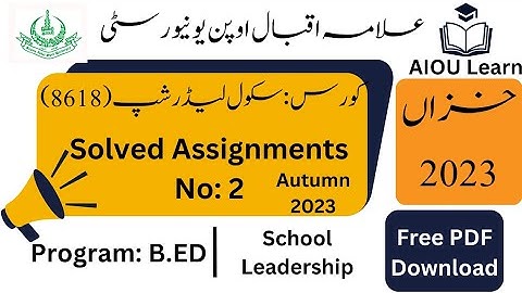 AIOU Code 8618 Solved Assignments No. 2 Autumn 2023 | School Leadership | B.ED