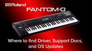 Roland FANTOM-0 - Where to find Drivers, Support Docs, and OS Updates