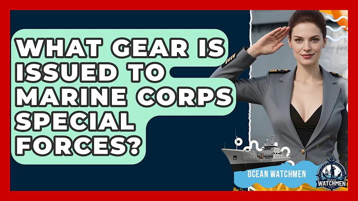 What Gear Is Issued to Marine Corps Special Forces? - Ocean Watchmen
