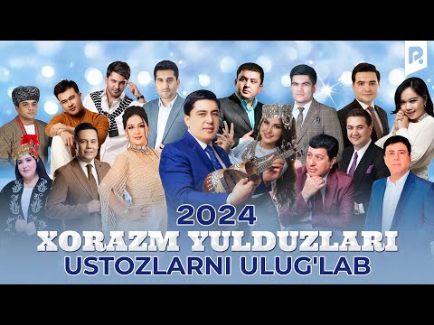 Xorazm Yulduzlari — Ustozlarni ulug'lab nomli konsert dasturi 2024